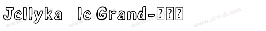 Jellyka   le Grand字体转换
